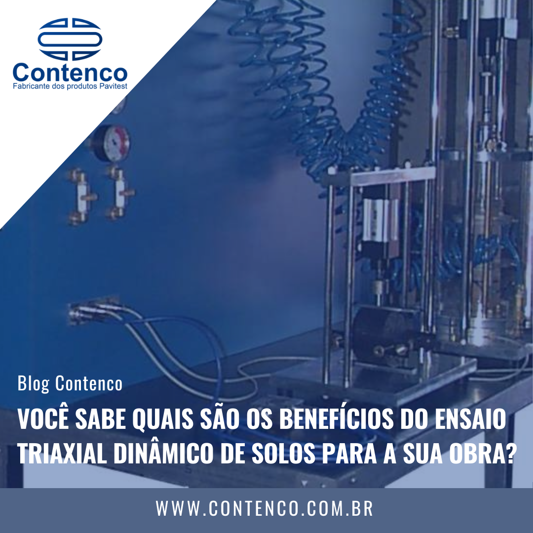 Você sabe quais são os benefícios do ensaio triaxial dinâmico de solos para a sua obra?