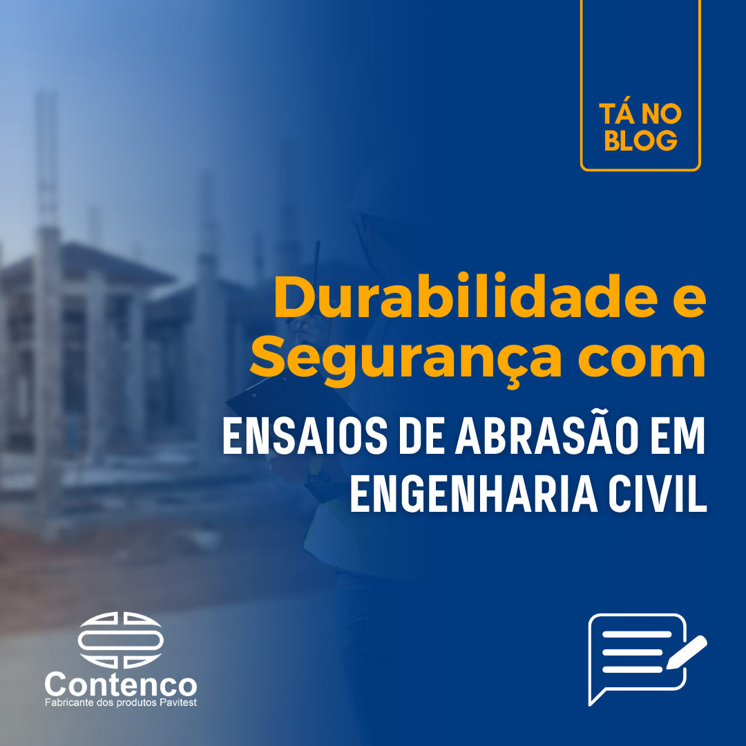 Durabilidade e Segurança com Ensaios de Abrasão em Engenharia Civil