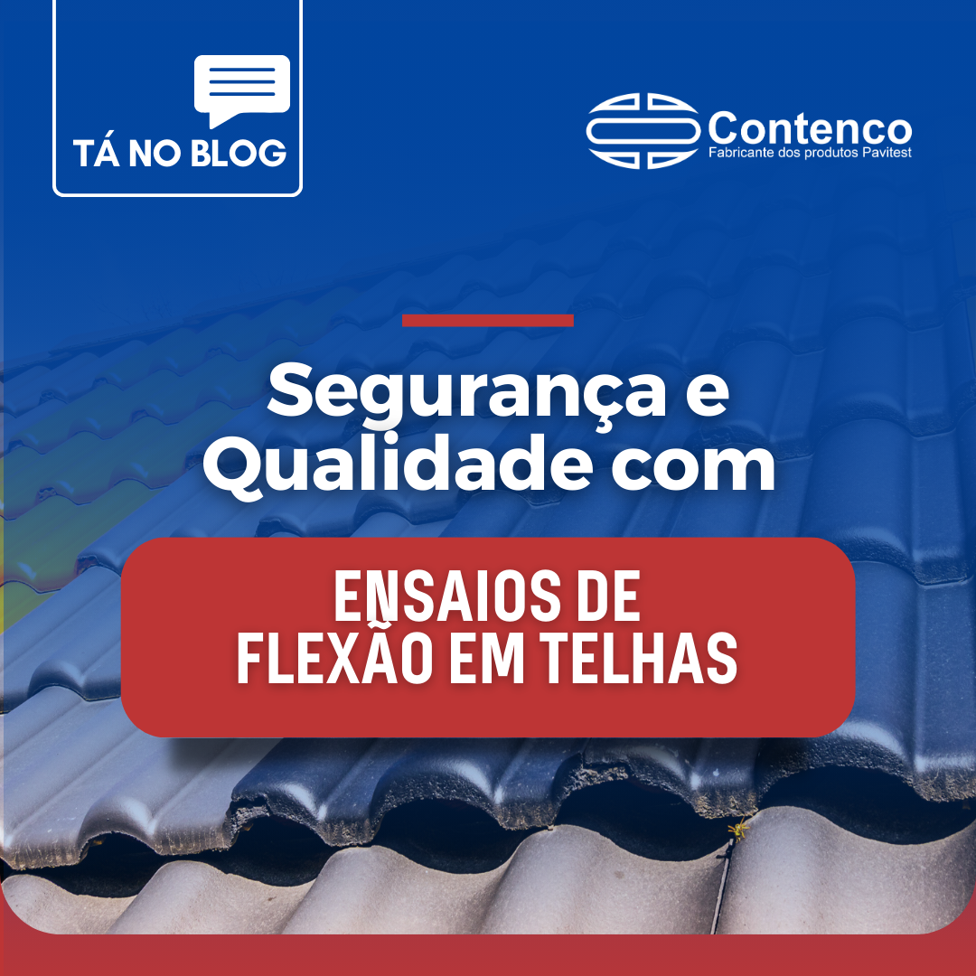 Segurança e Qualidade com Ensaios de Flexão em Telhas