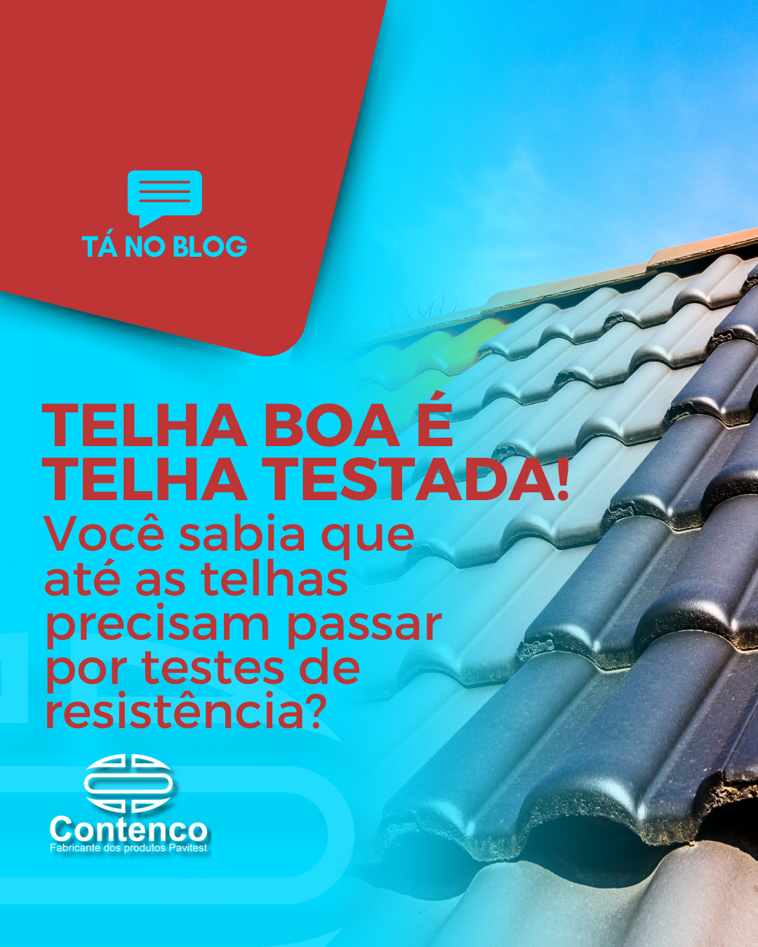 Telha boa é telha testada!