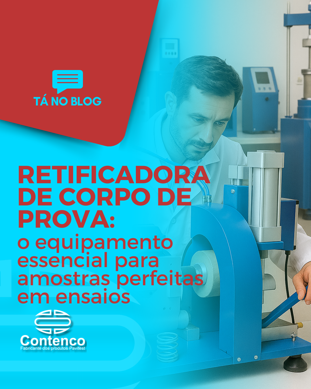 Retificadora de Corpo de Prova: o equipamento essencial para amostras perfeitas em ensaios